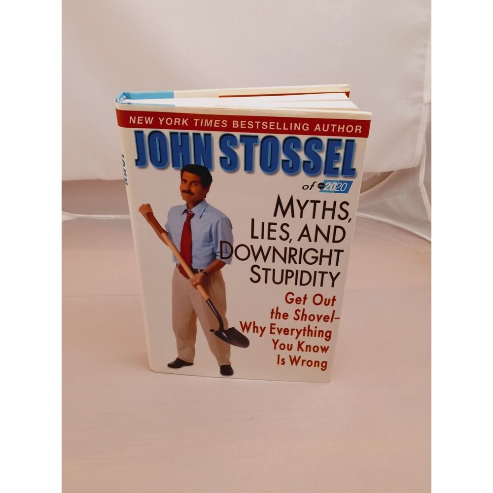 Myths, Lies and Downright Stupidity - John Stossel - 1st Edition 1st Print